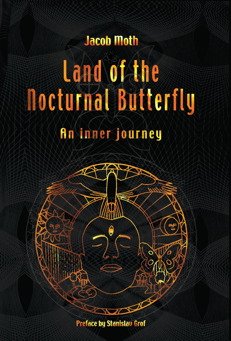 The cover of Land of the Nocturnal Butterfly – An Inner Journey by Jacob Moth.